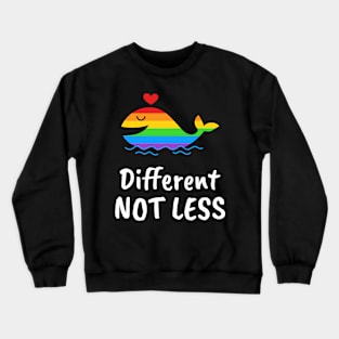 Different Not Less, Gay pride Crewneck Sweatshirt